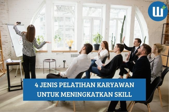 4 Jenis Pelatihan Karyawan untuk Meningkatkan Skill